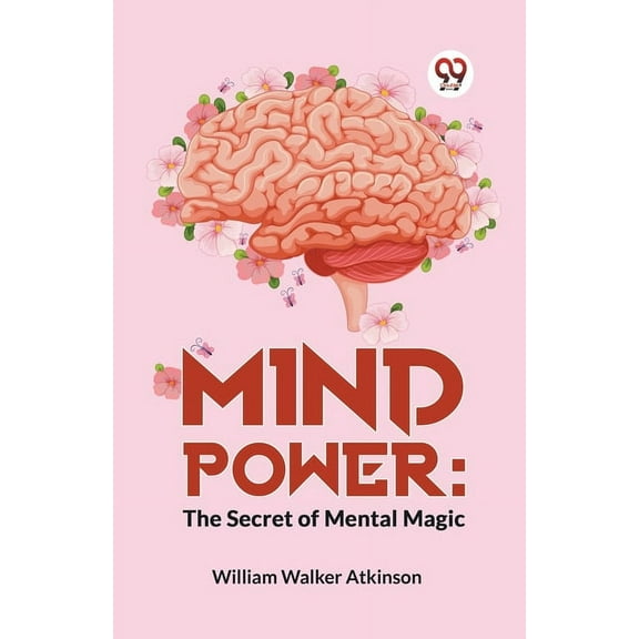 Mind Power: The Secret Of Mental Magic, (Paperback)