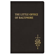 The Little Office of Baltimore : Traditional Catholic Daily Prayer (Hardcover)
