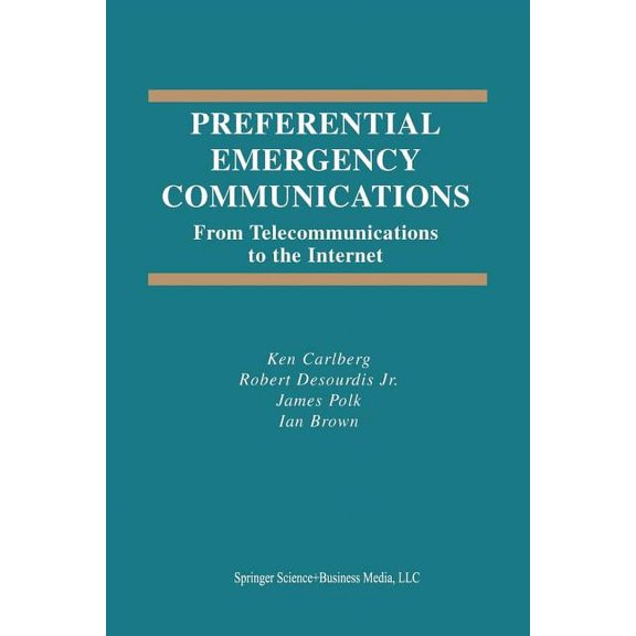 The Springer International Engineering a Preferential Emergency Communications: From Telecommunications to the Internet, Book 744, (Paperback)