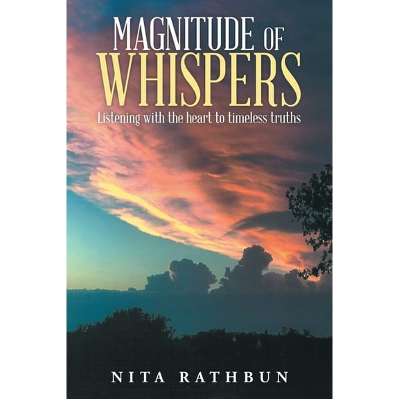 Magnitude of Whispers: Listening With the Heart to Timeless Truths, (Paperback)