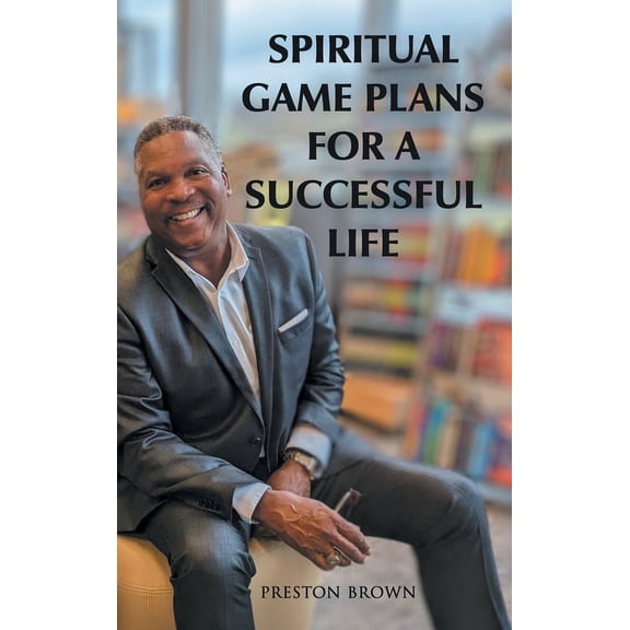 Spiritual Game Plans for a Successful Life, (Hardcover)