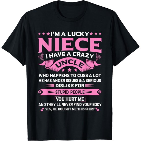 I'm A Lucky Niece I Have a Crazy Uncle Funny Uncle Say Niece T-Shirt