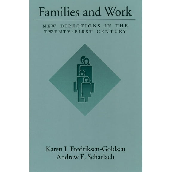 Families and Work: New Directions in the Twenty-First Century, (Paperback)