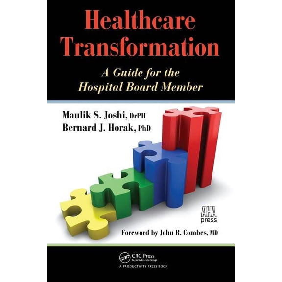 Healthcare Transformation: A Guide for the Hospital Board Member, (Paperback)