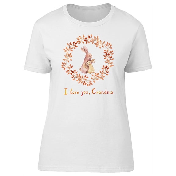I Love You, Grandma. Rabbit Art T-Shirt Women -Image by Shutterstock, Female Medium