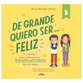 thumbnail image 1 of De grande quiero ser... feliz 3 Alfaguara Infantil Anna Morató García / Mamen Marcén / Figueroa Rosales, Brenda Emily / Marina Martín, 1 of 2