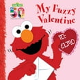 thumbnail image 1 of Pre-Owned My Fuzzy Valentine Deluxe Edition (Sesame Street), 9781984850416, 1984850415, Paperback, Illustrated edition, 1 of 1