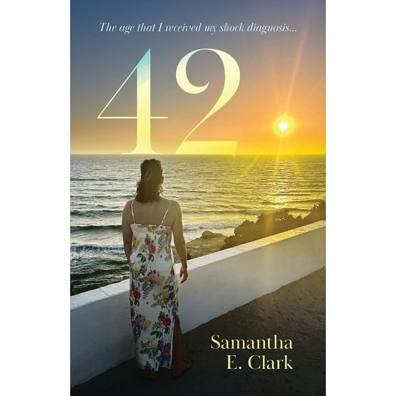 42: The age that I received my shock diagnosis (Paperback)