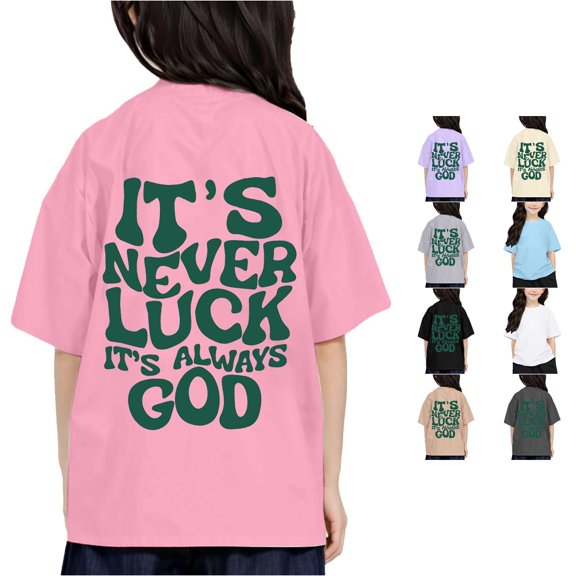 HCYSFG Boys Girls Faith T Shirts Its Never Luck Its Always God Slogan Back Print Crewneck Short Sleeve Christian Graphic Tees Summer Tops