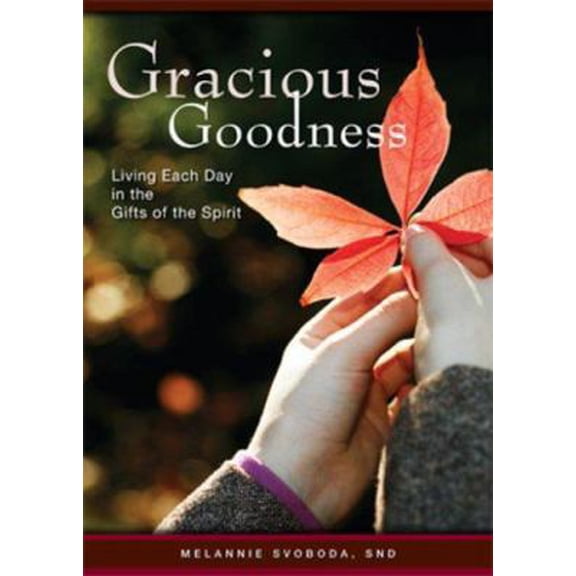 Pre-Owned Gracious Goodness: Living Each Day in the Gifts of the Spirit (Paperback) 0829427198 9780829427196