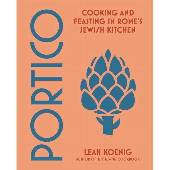 Portico: Cooking and Feasting in Rome's Jewish Kitchen, (Hardcover)