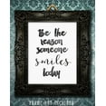 thumbnail image 3 of Be The Reason Someone Smiles Today - 11x14 Unframed Typography Art Print - Great Inspirational Gift, 3 of 6