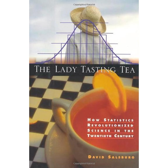 Pre-Owned The Lady Tasting Tea: How Statistics Revolutionized Science in the Twentieth Century (Hardcover) 0716741067 9780716741060