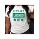 thumbnail image 1 of St Patrick's Day Let's Get Lucked Up Print Shirt T-Shirt Men's Women's Crew Neck Cotton Short Sleeve Sports Tee All Seasons, 1 of 5