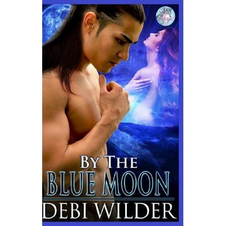 Blue Welder - By the Bue Moon : Blue Moon Magic Series