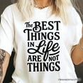 thumbnail image 6 of Best Things in Life Are Not Things T‑Shirt, Inspirational Quote Tee for Grateful People, 6 of 8