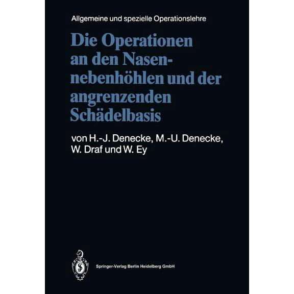 Die Operationen an Den Nasennebenhöhlen Und Der Angrenzenden Schädelbasis, (Paperback)