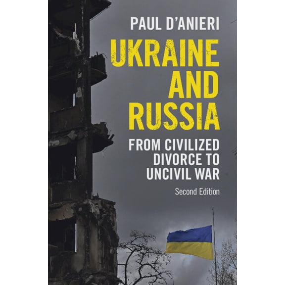 Ukraine and Russia: From Civilized Divorce to Uncivil War, (Paperback)