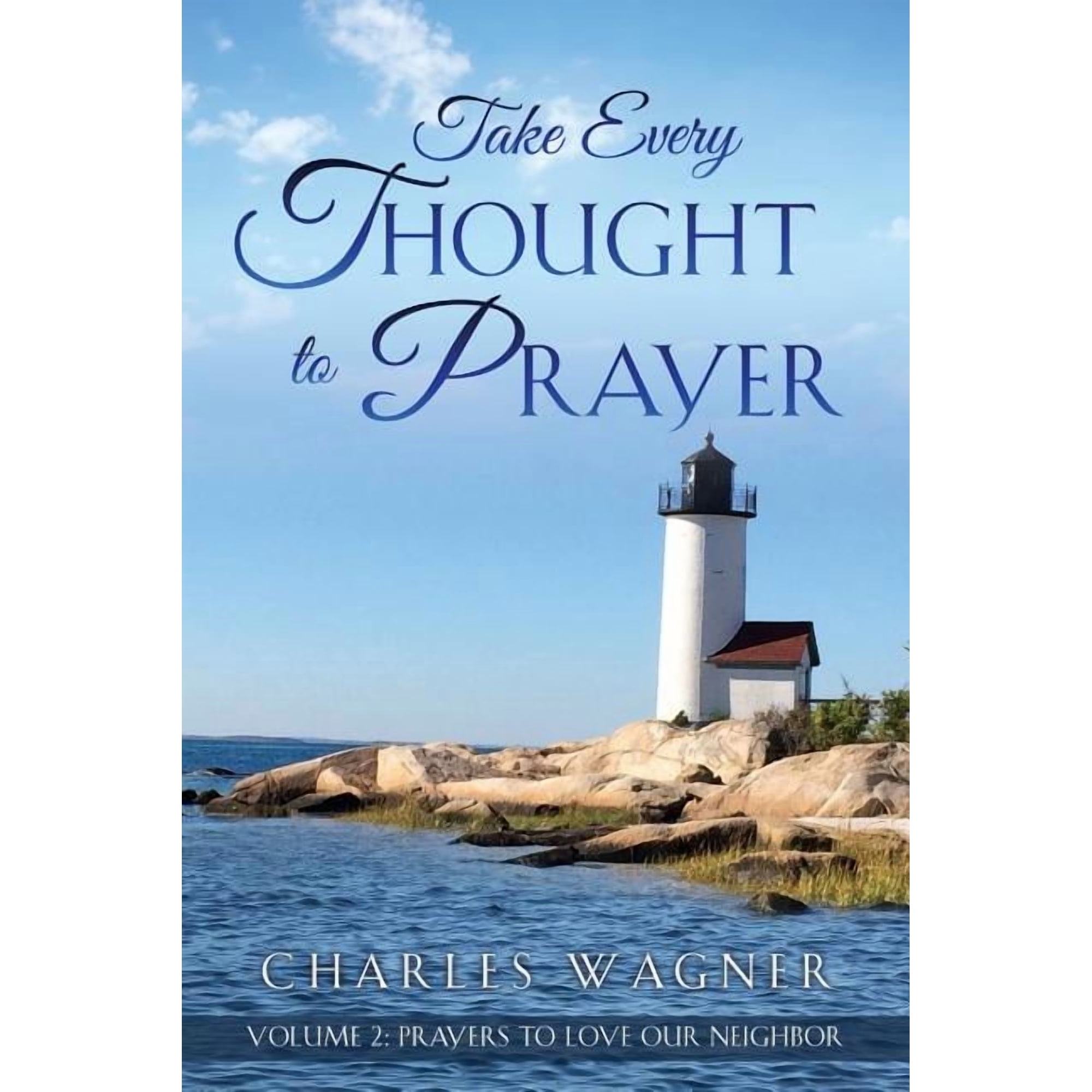 Take Every Thought to Prayer- Prayers to Love Our Neighbor: Volume 2 (Paperback)