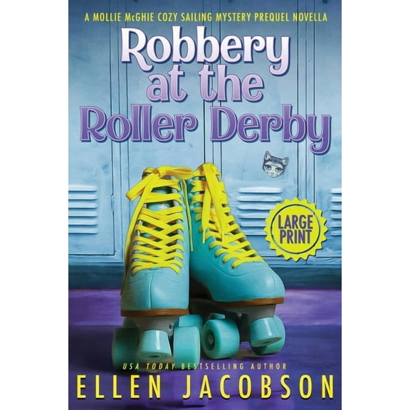 Mollie McGhie Cozy Sailing Mystery Robbery at the Roller Derby: A Mollie McGhie Sailing Mystery Prequel Novella (Large Print Edition), Book 0, (Paperback)