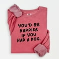 thumbnail image 4 of You'd Be Happier If You Had A Dog - Women's Lightweight Garment Dyed Sweatshirt, 4 of 14