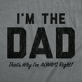 thumbnail image 2 of Mens Funny T Shirts Im The Dad Thats Why Im Always Right Sarcastic Fathers Day Graphic Tee for Men Graphic Tees, 2 of 7