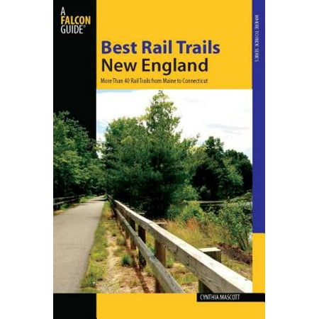 Best Rail Trails New England - eBook (Best Hikes In England)