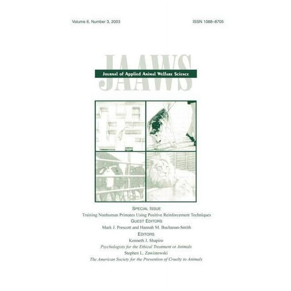 Journal of Applied Animal Welfare Scienc Training Nonhuman Primates Using Positive Reinforcement Techniques: A Special Issue of the journal of Applied Animal Wel, Book 06, (Paperback)