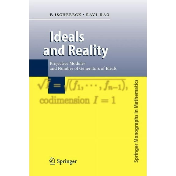 Springer Monographs in Mathematics: Ideals and Reality: Projective Modules and Number of Generators of Ideals (Paperback)
