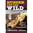 thumbnail image 1 of Pre-Owned Hunger for the Wild: America's Obsession with the Untamed West (Hardcover) 0700615016 9780700615018, 1 of 1
