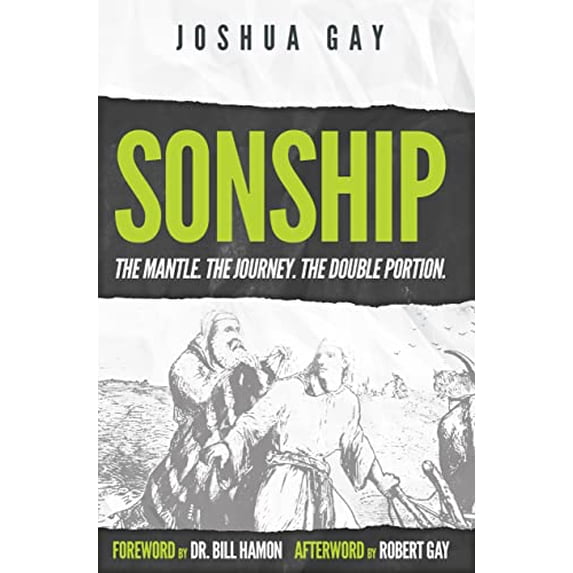 Pre-Owned Sonship: The Mantle. the Journey. the Double Portion. (Paperback) 1602730520 9781602730526