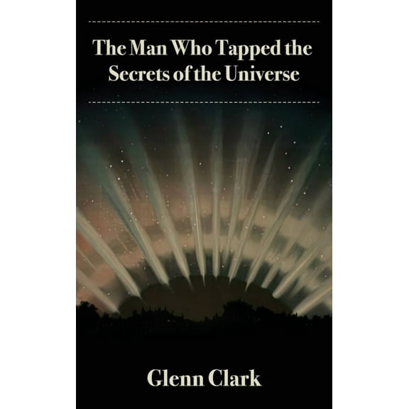 The Man Who Tapped the Secrets of the Universe, (Hardcover)