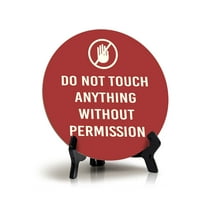 Do Not Touch Anything Without Permission Circle Table Sign with Acrylic Stand (5x5") | Home & Office Decor
