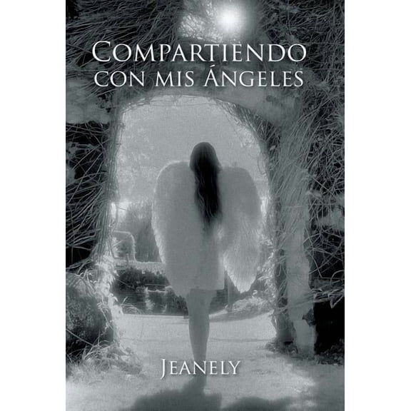 Compartiendo con mis Ãngeles, (Hardcover)