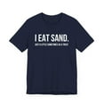 thumbnail image 3 of I Eat Sand. Just a little sometimes as a treat Funny meme Unisex T-shirt, 3 of 9