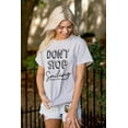 thumbnail image 4 of Dont Stop Smiling Every Day Positive Women's Graphic T Shirt Tees Brisco Brands S, 4 of 6