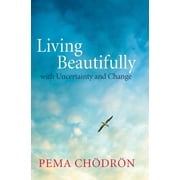 Living Beautifully: With Uncertainty and Change (Hardcover)
