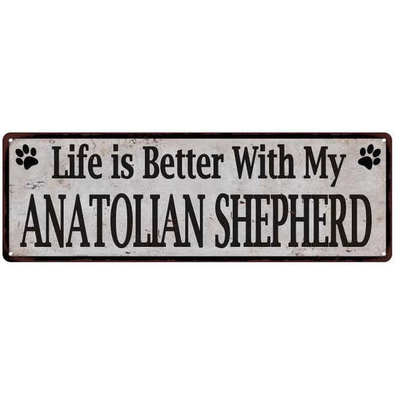 Life is Better with My ANATOLIAN SHEPHERD Rustic Dog Sign 8x24 Sign 108240060348