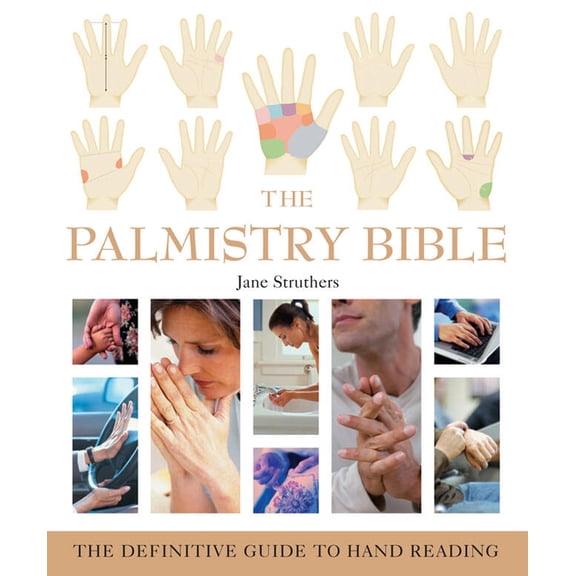 Mind Body Spirit Bibles The Palmistry Bible: The Definitive Guide to Hand Reading, Book 6, (Paperback)