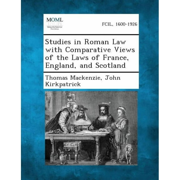 Studies in Roman Law with Comparative Views of the Laws of France, England, and Scotland (Paperback)