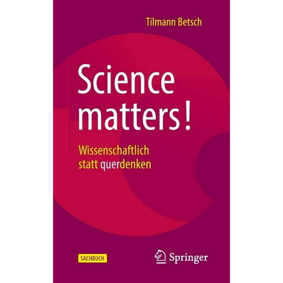 Science Matters!: Wissenschaftlich Statt Querdenken, (Paperback)