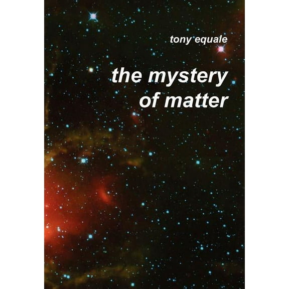 The Mystery of Matter (Hardcover)