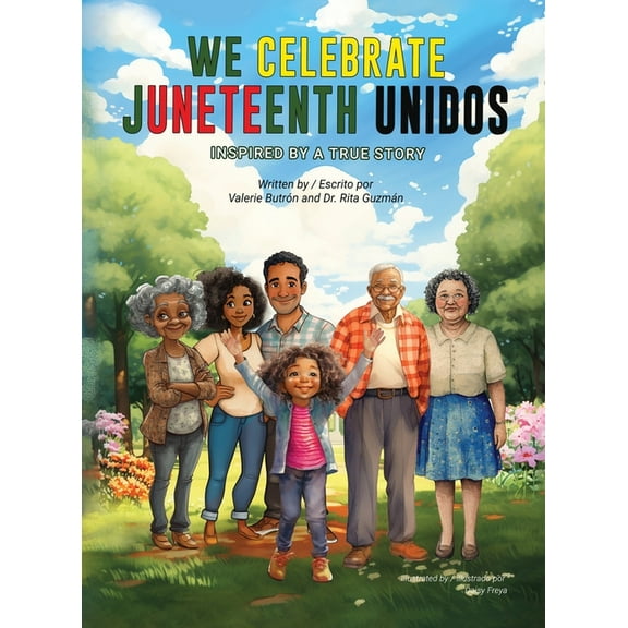 We Celebrate Juneteenth Unidos: Inspired by a true story, (Hardcover)