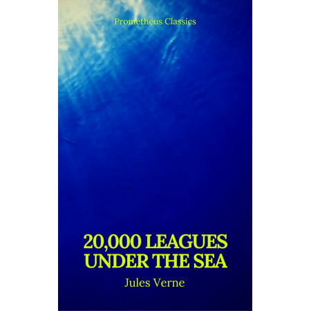 20,000 Leagues Under the Sea (Annotated)(Best Navigation, Active TOC) (Prometheus Classics) -
