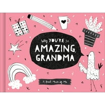 Why You're So Amazing, Grandma: A Fun Fill-In Book for Kids to Complete for Their Grandma, (Hardcover)