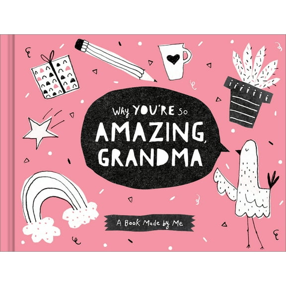 Why You're So Amazing, Grandma: A Fun Fill-In Book for Kids to Complete for Their Grandma, (Hardcover)
