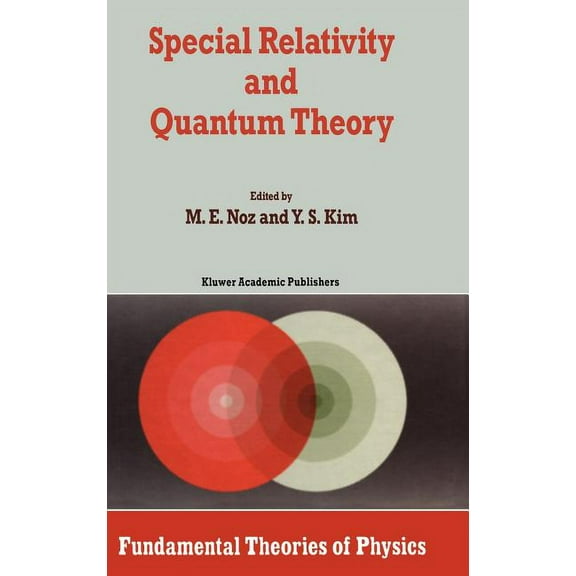 Fundamental Theories of Physics Special Relativity and Quantum Theory: A Collection of Papers on the Poincaré Group, Book 33, (Hardcover)