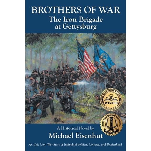 Brothers of War: The Iron Brigade at Gettysburg, (Paperback)
