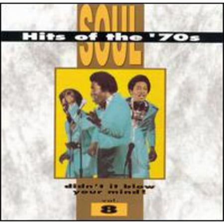 Soul Hits Of The '70s: Vol.8 Didn't It Blow Your Mind