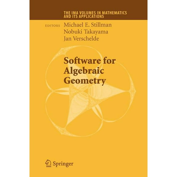 IMA Volumes in Mathematics and Its Appli Software for Algebraic Geometry, Book 148, (Paperback)